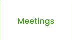 Meetings