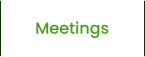 Meetings
